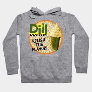 Dill Whip: Relish the Flavor Hoodie